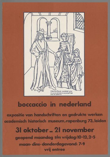 Boccaccio in the Netherlands, exhibition of manuscripts and printed works. Academic Historical Museum, Rapenburg 73, Leiden. 31 October - 21 November.