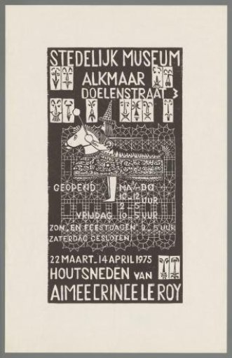Stedelijk Museum Alkmaar, Doelenstraat 3 22 March-14 April 1975. Woodcuts by Aimee Crince le Roy.