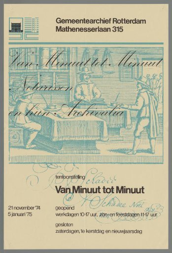 From minute to minute, notaries and their archives. Municipal Archives Rotterdam, November 21, 1974 - January 5, 1975