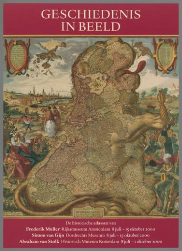 History in Images. The historical atlases of Frederik Muller, Simon van Gijn, Abraham van Stolk
