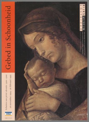 Prayer in Beauty, Treasures of Private Devotion 1300-1500. 26 November 1994, 26 February 1995 Rijksmuseum Amsterdam.