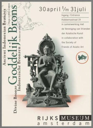 Divine Bronze, Indonesian Bronzes from 600 to 1600. Divine Bronze, Ancient Indonesian Bronzes. 30 April to 31 July Rijksmuseum Amsterdam.