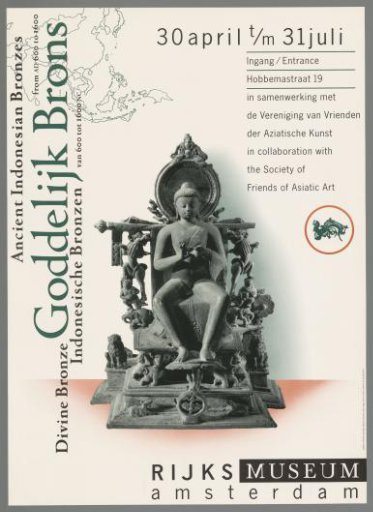 Divine Bronze, Indonesian Bronzes from 600 to 1600. Divine Bronze, Ancient Indonesian Bronzes. 30 April to 31 July Rijksmuseum Amsterdam.
