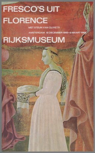Frescoes from Florence, with Support from Olivetti. Rijksmuseum Amsterdam 19 December 1968 - 9 March 1969