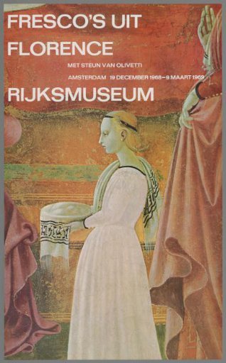 Frescoes from Florence, with Support from Olivetti. Rijksmuseum Amsterdam 19 December 1968 - 9 March 1969