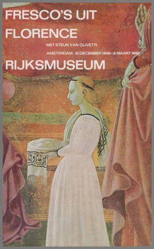 Frescoes from Florence, with Support from Olivetti. Rijksmuseum Amsterdam 19 December 1968 - 9 March 1969