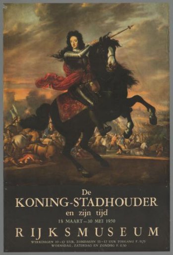 The King Stadtholder and His Time 18 March - 30 May 1950 Rijksmuseum