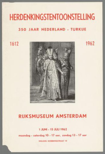 Commemorative Exhibition 350 Years of Netherlands-Turkey 1612-1962, Rijksmuseum Amsterdam, 1 June - 15 July 1962