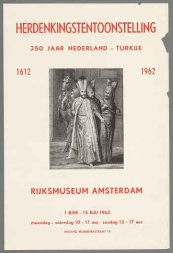 Commemorative Exhibition 350 Years of Netherlands-Turkey 1612-1962, Rijksmuseum Amsterdam, 1 June - 15 July 1962
