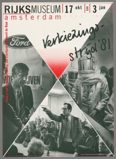 Rijksmuseum Amsterdam 17 October 1981 to 3 January 1982, Election Campaign '81, photographs by Paul Babeliowsky, Jan Everhard and Eduard de Kam