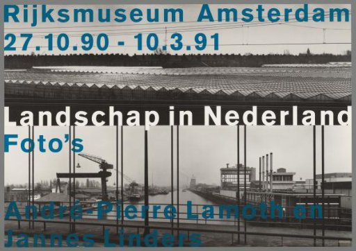 Landscape in the Netherlands, photographs by André-Pierre Lamoth and Jannes Linders, Rijksmuseum Amsterdam 27.10.90-10.3.91.