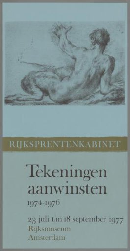 Rijksprentenkabinet, Drawings Acquisitions 1974-1976, July 23 to September 18, 1977, Rijksmuseum Amsterdam.