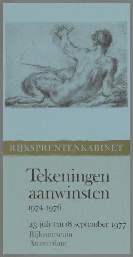 Rijksprentenkabinet, Drawings Acquisitions 1974-1976, July 23 to September 18, 1977, Rijksmuseum Amsterdam.