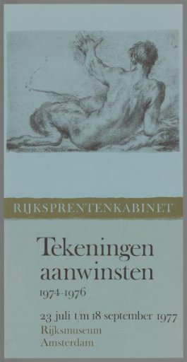 Rijksprentenkabinet, Drawings Acquisitions 1974-1976, July 23 to September 18, 1977, Rijksmuseum Amsterdam.