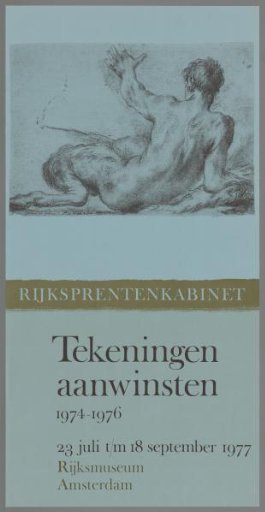Rijksprentenkabinet, Drawings Acquisitions 1974-1976, July 23 to September 18, 1977, Rijksmuseum Amsterdam.
