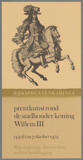 Rijksprentenkabinet Print Art around the Stadtholder King William III, 14 July to 7 October 1979, Rijksmuseum Amsterdam, right main entrance.