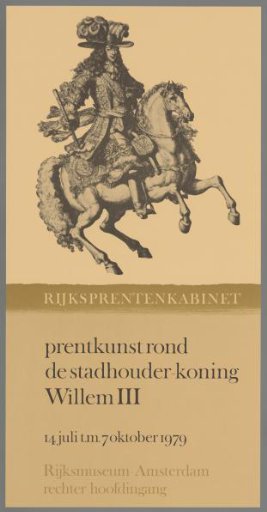 Rijksprentenkabinet Print Art around the Stadtholder King William III, 14 July to 7 October 1979, Rijksmuseum Amsterdam, right main entrance.