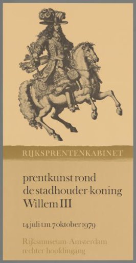 Rijksprentenkabinet Print Art around the Stadtholder King William III, 14 July to 7 October 1979, Rijksmuseum Amsterdam, right main entrance.
