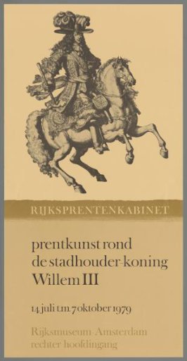 Rijksprentenkabinet Print Art around the Stadtholder King William III, 14 July to 7 October 1979, Rijksmuseum Amsterdam, right main entrance.