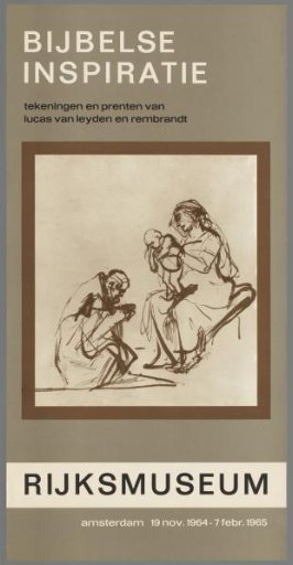 Biblical Inspiration, Drawings and Prints by Lucas van Leyden and Rembrandt, Rijksmuseum Amsterdam, 19 Nov. 1964 – 7 Feb. 1965