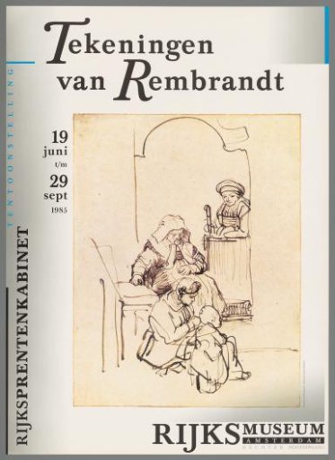 Drawings by Rembrandt. Rijksprentenkabinet exhibition 19 Jun to 29 Sept. 1985 Rijksmuseum Amsterdam, right main entrance.