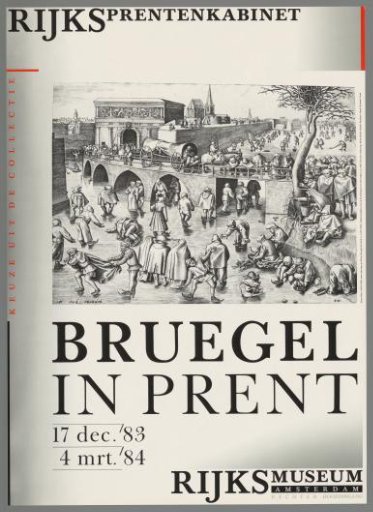 Selection from the Rijksprentenkabinet Collection, Bruegel in Print. 17 Dec. '83 - 4 Mar '84 Rijksmuseum Amsterdam.