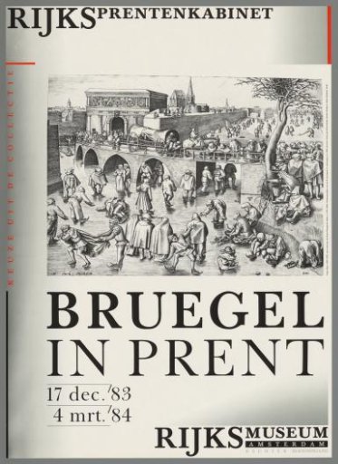 Selection from the Rijksprentenkabinet Collection, Bruegel in Print. 17 Dec. '83 - 4 Mar '84 Rijksmuseum Amsterdam.