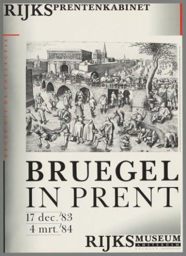 Selection from the Rijksprentenkabinet Collection, Bruegel in Print. 17 Dec. '83 - 4 Mar '84 Rijksmuseum Amsterdam.