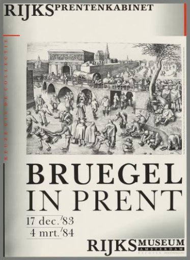 Selection from the Rijksprentenkabinet Collection, Bruegel in Print. 17 Dec. '83 - 4 Mar '84 Rijksmuseum Amsterdam.