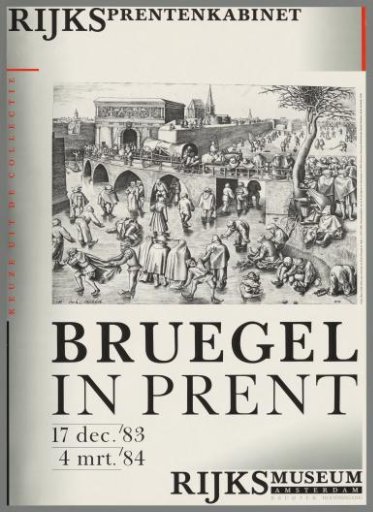 Selection from the Rijksprentenkabinet Collection, Bruegel in Print. 17 Dec. '83 - 4 Mar '84 Rijksmuseum Amsterdam.