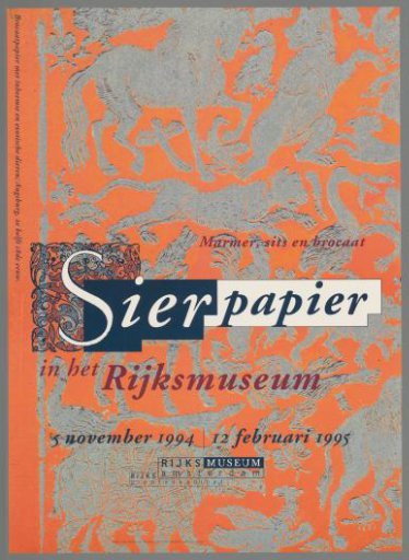 Decorative paper. Marbled, brocade and chintz paper in the Rijksmuseum. 5 November 1994/ 12 February 1995, Rijksmuseum Amsterdam, Rijksprentenkabinet.