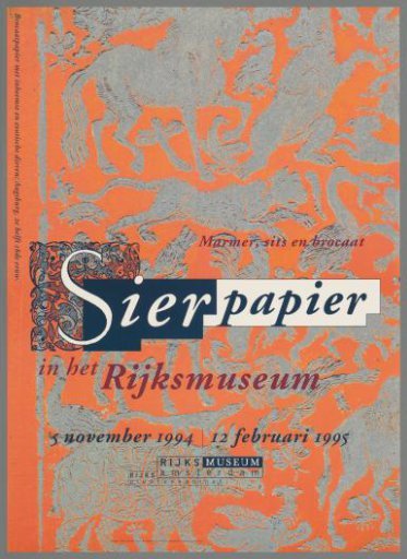 Decorative paper. Marbled, brocade and chintz paper in the Rijksmuseum. 5 November 1994/ 12 February 1995, Rijksmuseum Amsterdam, Rijksprentenkabinet.