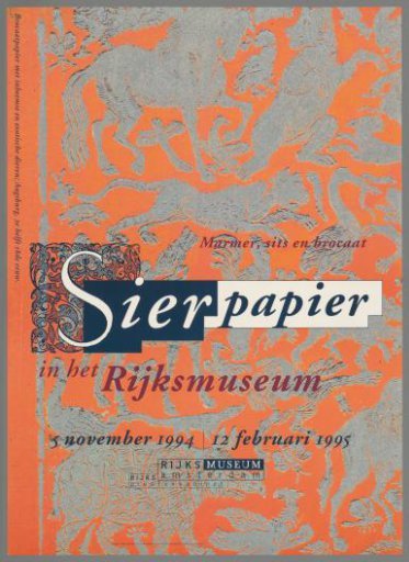 Decorative paper. Marbled, brocade and chintz paper in the Rijksmuseum. 5 November 1994/ 12 February 1995, Rijksmuseum Amsterdam, Rijksprentenkabinet.