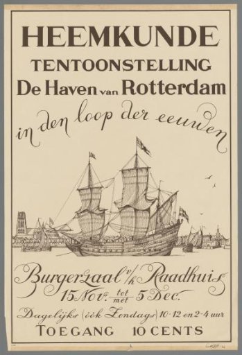 Local History Exhibition: The Port of Rotterdam Through the Ages. Burgerzaal of the former Town Hall, 15 Nov. to 5 Dec.