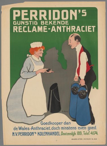 Perridon's well-known advertising anthracite. Cheaper than Welsh anthracite, yet at least as good. N.V. Perridon's Coal Trade
