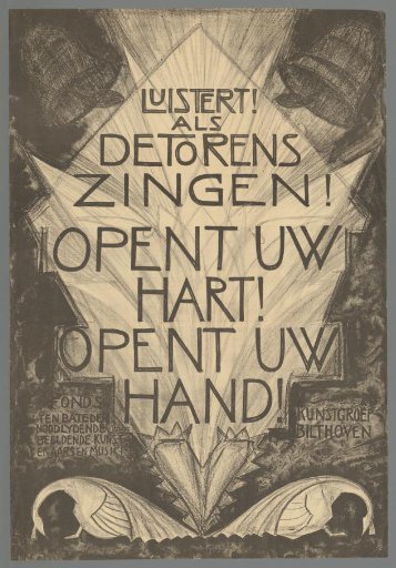 Listen! As the towers sing! Open your heart! Open your hand! Fund for the benefit of suffering visual artists and musicians. Art group Bilthoven
