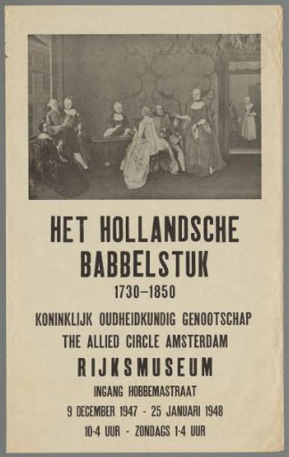 The Dutch Babbelstuk 1730-1850. Royal Antiquarian Society. The Allied Circle Amsterdam Rijksmuseum December 9, 1947 - January 25, 1948.