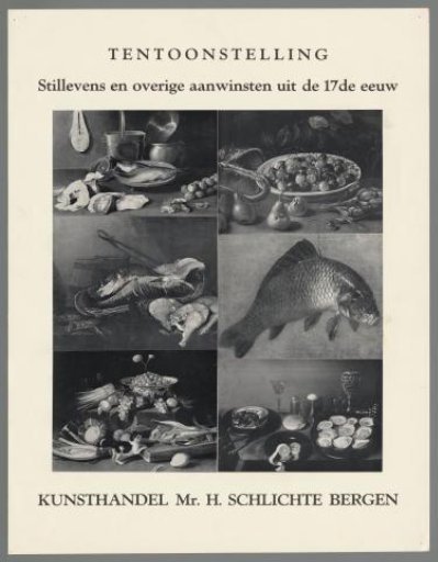Exhibition of Still Lifes and Other Acquisitions from the 17th Century. Art Gallery Mr. H. Schlichte, Bergen