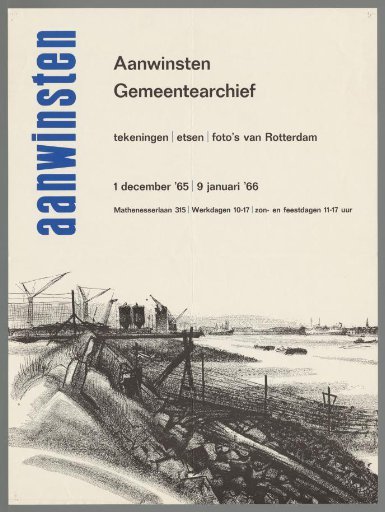Acquisitions of the Municipal Archives: Drawings, Etchings, and Photographs of Rotterdam. December 1, 1965 – January 9, 1966