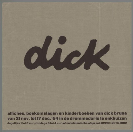 DICK. Posters, Book Covers, and Children's Books by Dick Bruna. November 21–December 17, 1964, at the Drommedaris in Enkhuizen