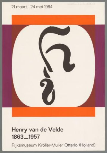 March 21 - May 24, 1964. Henry van de Velde 1863-1957 Rijksmuseum Kröller-Müller Otterlo