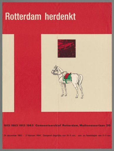 Rotterdam Commemorates 1813 | 1863 | 1913 | 1963 Municipal Archives Rotterdam.
