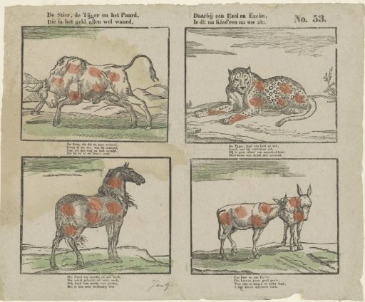 The bull, the tiger, and the horse, / Which are all worth the money, / Along with a donkey and a she-donkey, / Is this now to your children's liking?