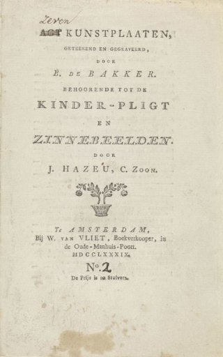 Title page for: Johannes Cornelisz. Hazeu, Eight Art Prints Belonging to the Duties of Children and Emblems, Amsterdam 1789