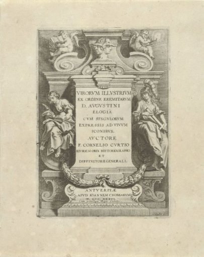 Title page for: Cornelius Curtius, Virorum illustrium ex ordine Eremitarum D. Augustini elogia, Antwerp: 1636