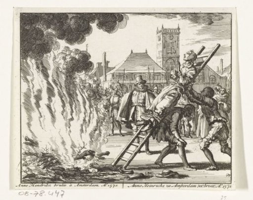 Anneken Hendriks, bound to a ladder, burned in Amsterdam, 1571