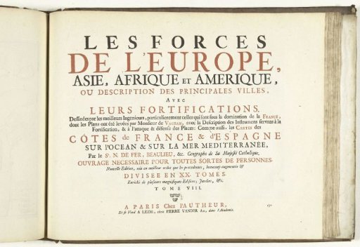 Title page for the print work: Les Forces de l'Europe, Asie, Afrique et Amerique (...) Comme aussi les Cartes des Côtes de France et d'Espagne (part VIII), 1726