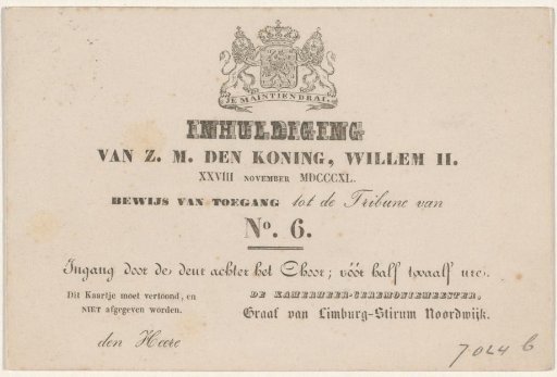 Inauguration of His Majesty the King, William II. 28 November 1840. Admission ticket to Tribune No. 6.