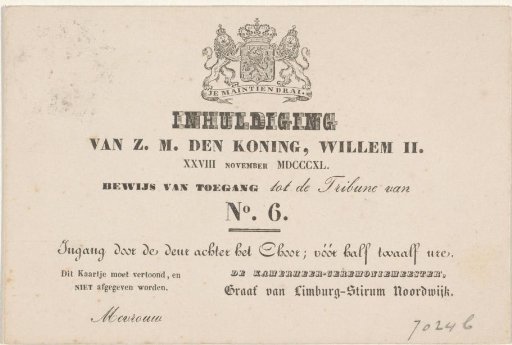 Inauguration of His Majesty the King, William II. 28 November 1840. Admission ticket to Tribune No. 6.