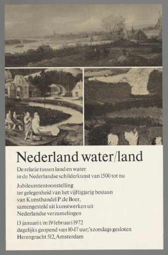 Netherlands Water/Land. The Relationship Between Land and Water in Dutch Painting from 1500 to the Present